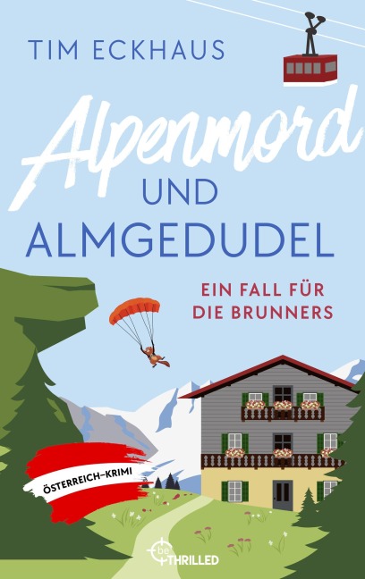 Alpenmord und Almgedudel - Tim Eckhaus