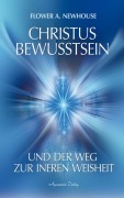 Cover-Bild zum Titel 'Christus-Bewusstsein und der Weg zur inneren Weisheit' von 'Flower A. Newhouse'