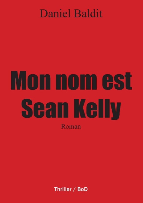 Mon nom est Sean Kelly - Daniel Baldit