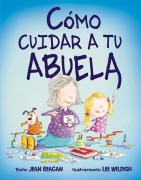 Cover-Bild zum Titel 'Como Cuidar a Tu Abuela' von 'Jean Reagan'