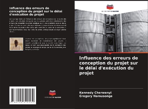 Influence des erreurs de conception du projet sur le délai d'exécution du projet - Kennedy Cherwenyi, Gregory Namusonge