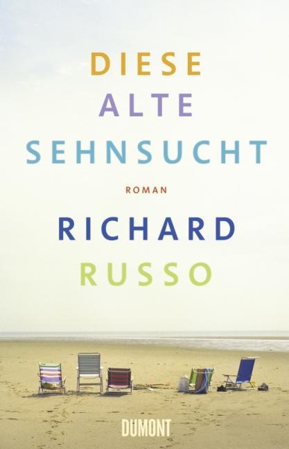 Diese alte Sehnsucht - Richard Russo