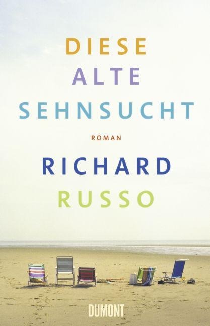 Diese alte Sehnsucht - Richard Russo