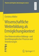 Cover-Bild zum Titel 'Wissenschaftliche Weiterbildung als Ermöglichungskontext' von 'Christina Möller'