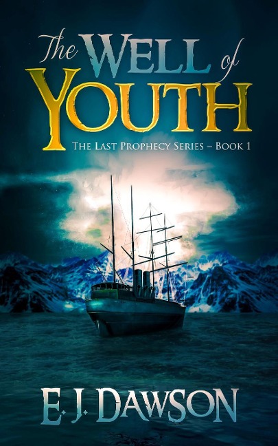 The Well of Youth (The Last Prophecy, #1) - E. J. Dawson