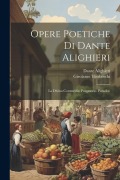 Cover-Bild zum Titel 'Opere Poetiche Di Dante Alighieri: La Divina Commedia: Purgatorio. Paradiso' von 'Dante Alighieri, Girolamo Tiraboschi'