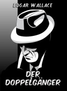 Cover-Bild zum Titel 'Der Doppelgänger' von 'Edgar Wallace'