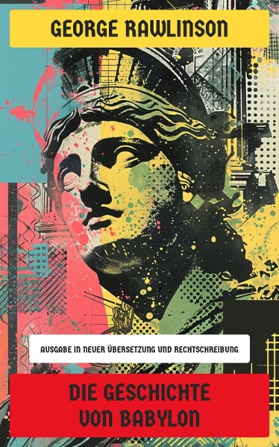 Die Geschichte von Babylon - George Rawlinson