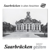 Cover-Bild zum Titel 'Saarbrücken gestern 2027' von ''