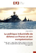 Cover-Bild zum Titel 'La politique industrielle de défense en France et son européanisation' von 'Fanny Randanne'