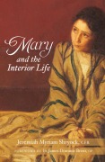 Cover-Bild zum Titel 'Mary and the Interior Life' von 'Jeremiah Myriam Shryock'