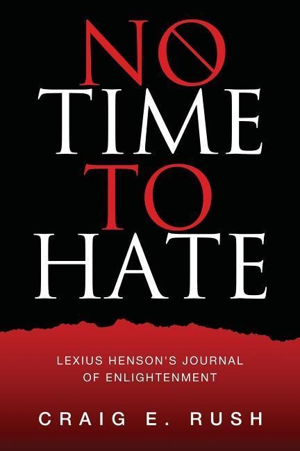 No Time to Hate - Craig E Rush