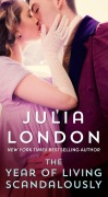 Cover-Bild zum Titel 'The Year of Living Scandalously' von 'Julia London'