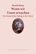 Cover-Bild zum Titel 'Wenn wir Toten erwachen' von 'Henrik Ibsen'