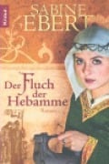 Cover-Bild zum Titel 'Der Fluch der Hebamme' von 'Sabine Ebert'