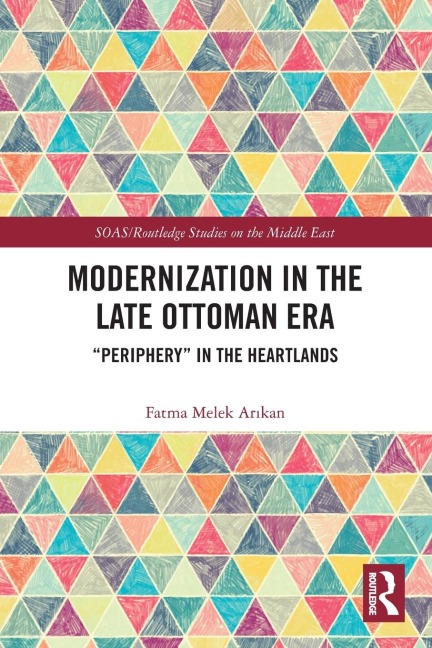 Modernization in the Late Ottoman Era - Fatma Melek Ar¿kan