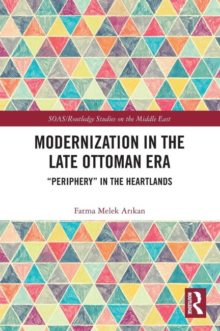 Modernization in the Late Ottoman Era - Fatma Melek Ar¿kan