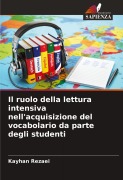 Cover-Bild zum Titel 'Il ruolo della lettura intensiva nell'acquisizione del vocabolario da parte degli studenti' von 'Kayhan Rezaei'