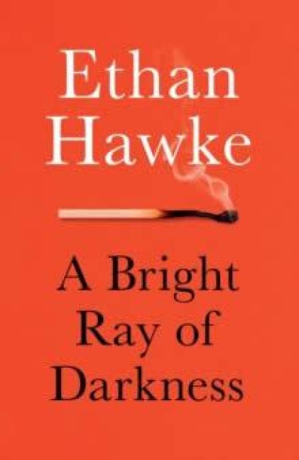 A Bright Ray of Darkness - Ethan Hawke