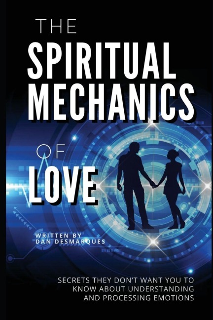 The Spiritual Mechanics of Love - Dan Desmarques