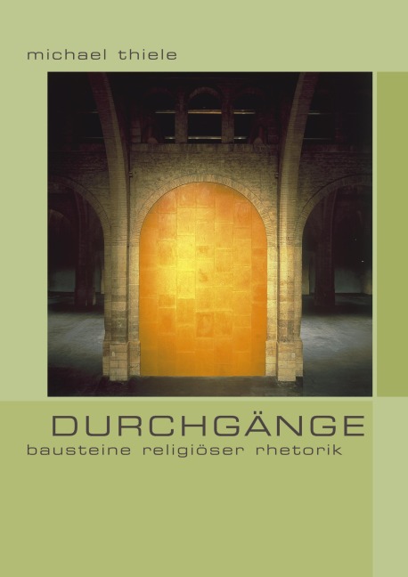 Durchgänge - Michael Thiele