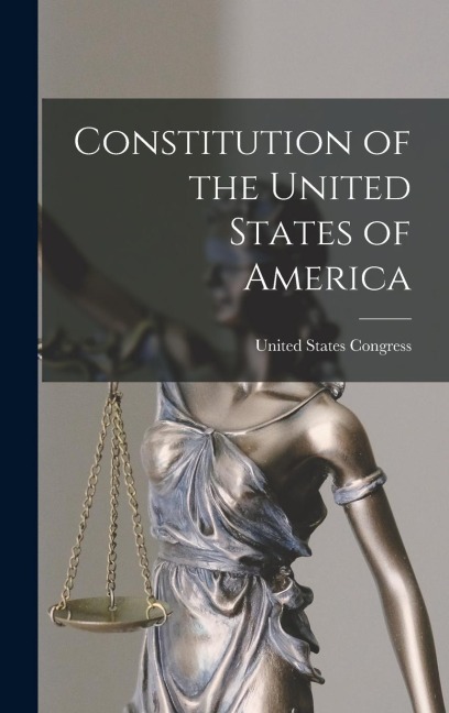 Constitution of the United States of America - United States Congress