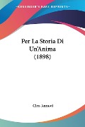 Per La Storia Di Un'Anima (1898) - Ciro Annovi