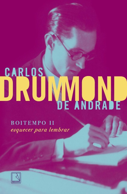 Boitempo II: Esquecer para lembrar - Carlos Drummond De Andrade