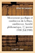 Le mouvement pacifique et la conférence de la Haye, conférence - Alfred De Lassence