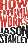 Cover-Bild zum Titel 'How Propaganda Works' von 'Jason Stanley'