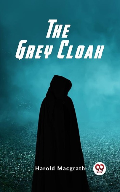 Grey Cloak - Harold Macgrath