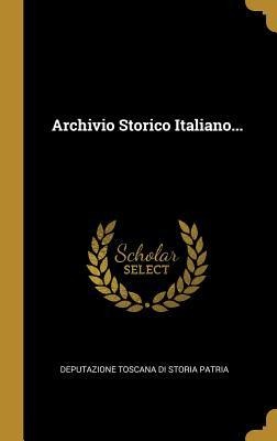 Archivio Storico Italiano... - 