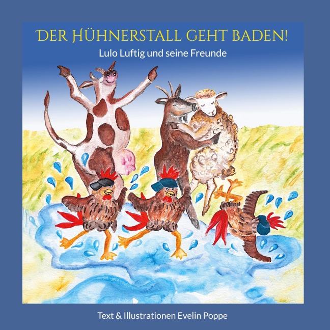 Der Hühnerstall geht baden! - Evelin Poppe