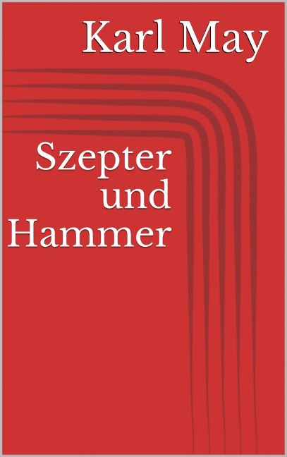 Szepter und Hammer - Karl May