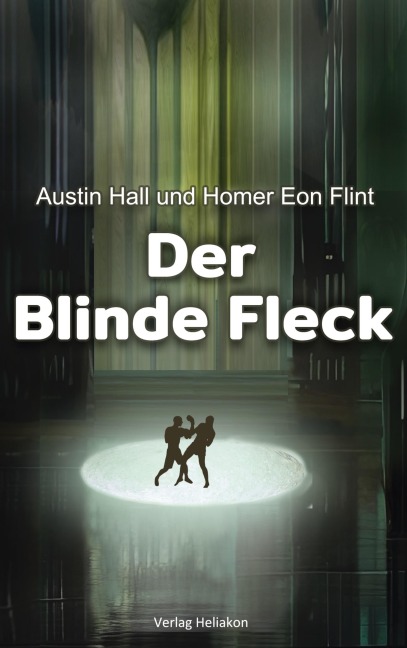 Der blinde Fleck - Austin Hall, Homer Eon Flint