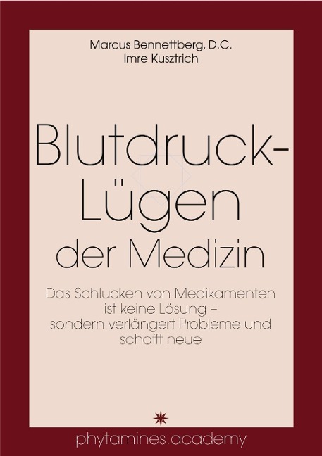 Blutdruck-Lügen der Medizin - Marcus Bennettberg, Imre Kusztrich