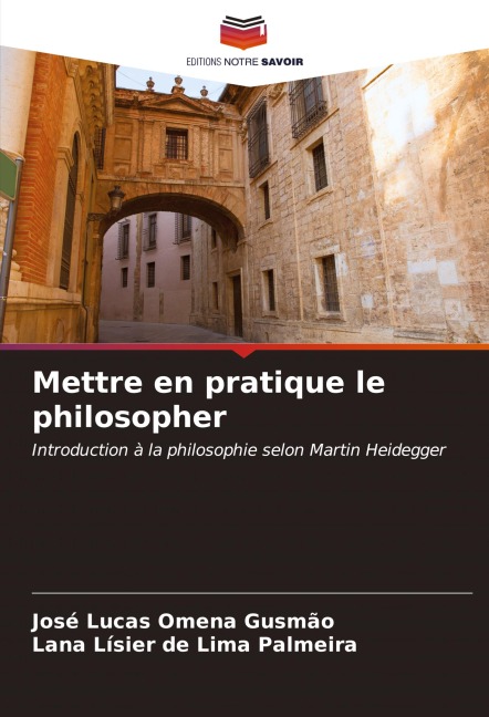 Mettre en pratique le philosopher - José Lucas Omena Gusmão, Lana Lísier de Lima Palmeira