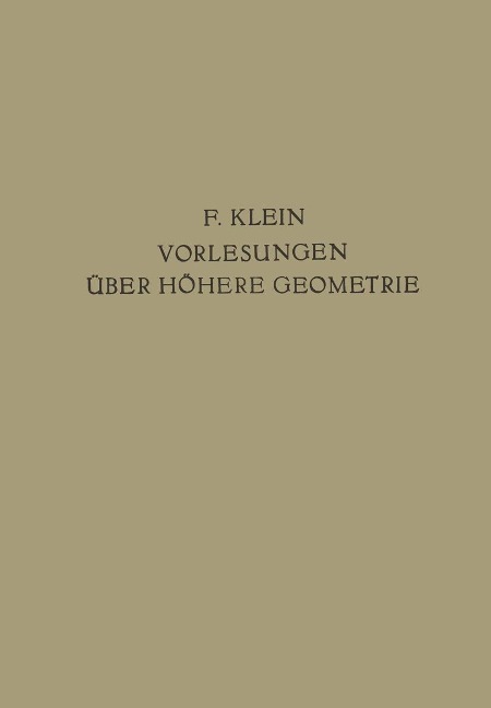 Vorlesungen Über Höhere Geometrie - Felix Klein