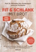 Cover-Bild zum Titel 'Fit & schlank mit Brot' von 'Michaela Axt-Gadermann, Johannes Dackweiler'