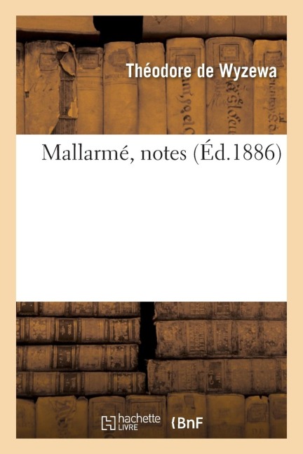 Mallarmé, Notes - Théodore de Wyzewa