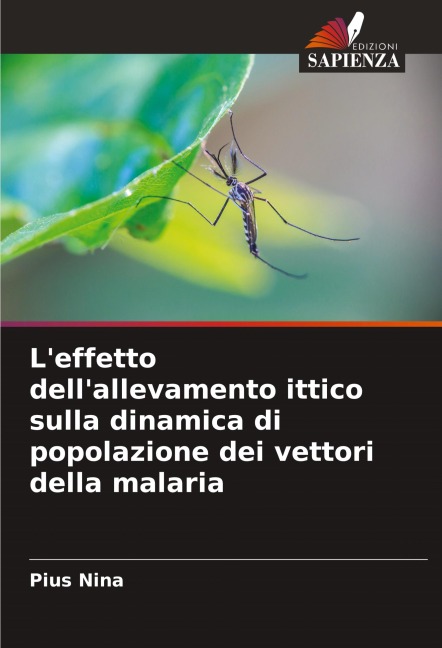 L'effetto dell'allevamento ittico sulla dinamica di popolazione dei vettori della malaria - Pius Nina