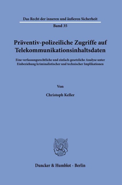 Präventiv-polizeiliche Zugriffe auf Telekommunikationsinhaltsdaten - Christoph Keller