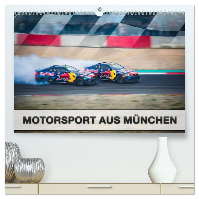 Motorsport aus München (hochwertiger Premium Wandkalender 2025 DIN A2 quer), Kunstdruck in Hochglanz - Dirk Stegemann © Phoenix Photodesign