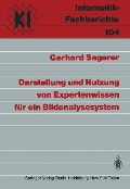 Darstellung und Nutzung von Expertenwissen für ein Bildanalysesystem - Gerhard Sagerer