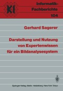 Cover-Bild zum Titel 'Darstellung und Nutzung von Expertenwissen für ein Bildanalysesystem' von 'Gerhard Sagerer'