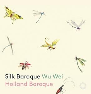 Silk Baroque - Wei/Holland Baroque Wu