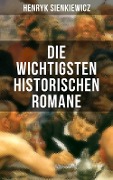 Cover-Bild zum Titel 'Die wichtigsten historischen Romane von Henryk Sienkiewicz' von 'Henryk Sienkiewicz'