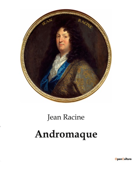 Andromaque - Jean Racine