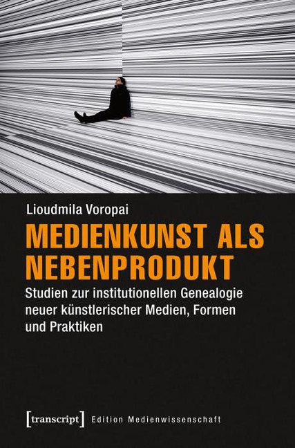 Medienkunst als Nebenprodukt - Lioudmila Voropai