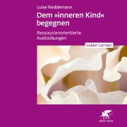 Cover-Bild zum Titel 'Dem inneren Kind begegnen' von 'Luise Reddemann'